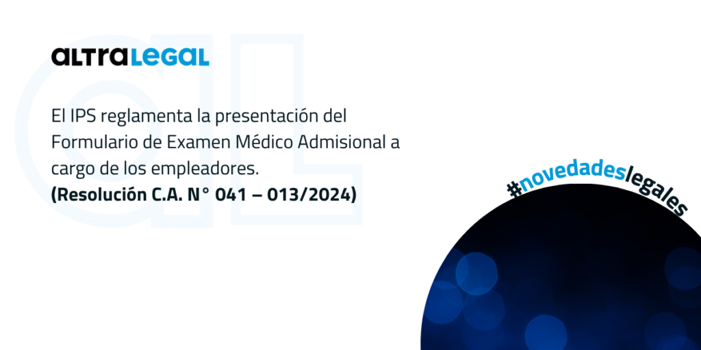 El IPS reglamenta la presentación del Formulario de Examen Médico Admisional a cargo de los empleadores.