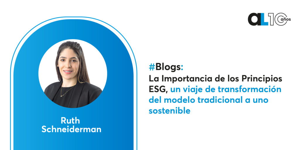 La Importancia de los Principios ESG, un viaje de transformación del modelo tradicional a uno sostenible
